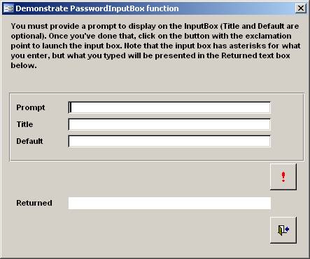 Sample form frmDemonstratePasswordInputBox to
demonstrate our PasswordInputBox function